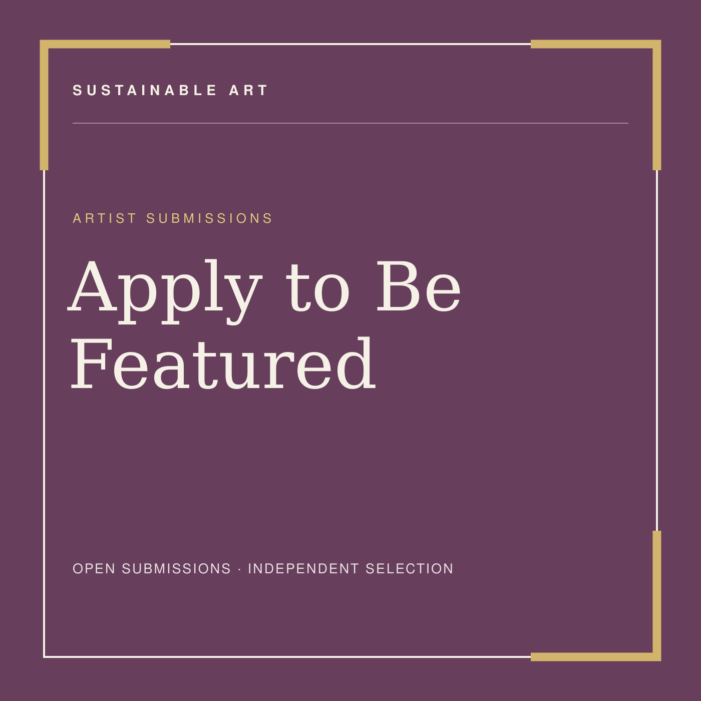 Apply to be featured by Sustainable Art